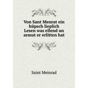 Книга Von Sant Menrat ein hüpsch lieplich Lesen was ellend un armut er erlitten hat
Книга Von Sant Menrat ein hüpsch lieplich Lesen was ellend un armut er erlitten hat