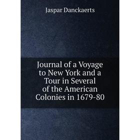 Книга Journal of a Voyage to New York and a Tour in Several of the American Colonies in 1679-80
Книга Journal of a Voyage to New York and a Tour in Several of the American Colonies in 1679-80