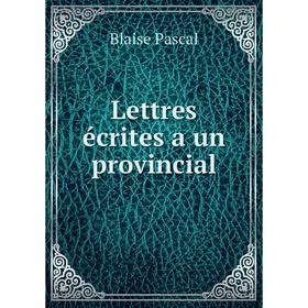 Книга Lettres écrites a un provincial
Книга Lettres écrites a un provincial