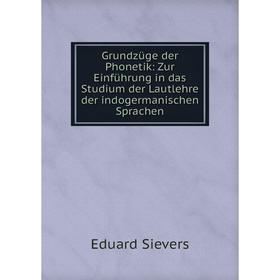 Книга Grundzüge der Phonetik: Zur Einführung in das Studium der Lautlehre der indogermanischen Sprachen
Книга Grundzüge der Phonetik: Zur Einführung in das Studium der Lautlehre der indogermanischen Sprachen