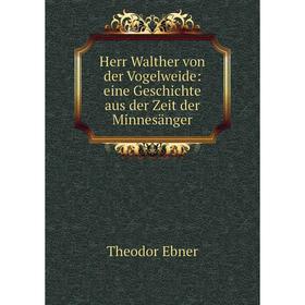 Книга Herr Walther von der Vogelweide: eine Geschichte aus der Zeit der Minnesänger
Книга Herr Walther von der Vogelweide: eine Geschichte aus der Zeit der Minnesänger