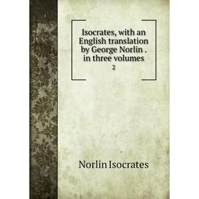 Книга Isocrates, with an English translation by George Norlin. in three volumes 2
Книга Isocrates, with an English translation by George Norlin. in three volumes 2