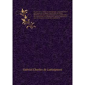 Книга Poesies de m. l'abbé de L'Attaignant; contenant tout ce qui a paru de cet auteur sous le titre de Piéces dérobées; avec des augmentations très-c
Книга Poesies de m. l'abbé de L'Attaignant; contenant tout ce qui a paru de cet auteur sous le titre de Piéces dérobées; avec des augmentations très-c