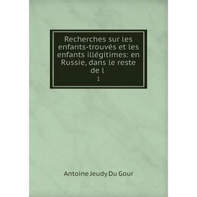 Книга Recherches sur les enfants-trouvés et les enfants illégitimes: en Russie, dans le reste de l. 1
Книга Recherches sur les enfants-trouvés et les enfants illégitimes: en Russie, dans le reste de l. 1