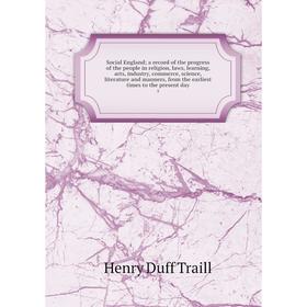 Книга Social England; a record of the progress of the people in religion, laws, learning, arts, industry, commerce, science, literature and manners, f 
Книга Social England; a record of the progress of the people in religion, laws, learning, arts, industry, commerce, science, literature and manners, f