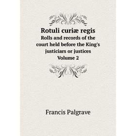 Книга Rotuli curiæ regis Rolls and records of the court held before the King's justiciars or justices Volume 2
Книга Rotuli curiæ regis Rolls and records of the court held before the King's justiciars or justices Volume 2