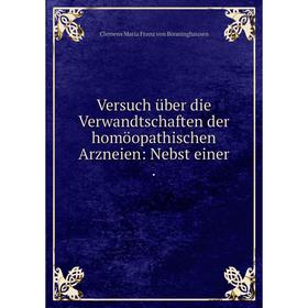 Книга Versuch über die Verwandtschaften der homöopathischen Arzneien: Nebst einer.
Книга Versuch über die Verwandtschaften der homöopathischen Arzneien: Nebst einer.