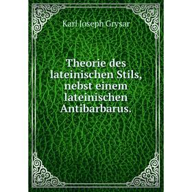 Книга Theorie des lateinischen Stils, nebst einem lateinischen Antibarbarus.
Книга Theorie des lateinischen Stils, nebst einem lateinischen Antibarbarus.