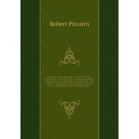 Книга Criminal trials in Scotland, from A. D. M. CCCC. LXXXVIII to A. D. M. DC. XXIV: embracing the entire reigns of James IV, and V, Mary Queen of Sc
Книга Criminal trials in Scotland, from A. D. M. CCCC. LXXXVIII to A. D. M. DC. XXIV: embracing the entire reigns of James IV, and V, Mary Queen of Sc