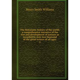 Книга The historians' history of the world; a comprehensive narrative of the rise and development of nations as recorded by over two thousand of the g
Книга The historians' history of the world; a comprehensive narrative of the rise and development of nations as recorded by over two thousand of the g