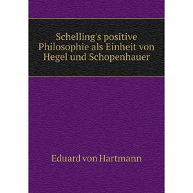 Книга Schelling's positive Philosophie als Einheit von Hegel und Schopenhauer
Книга Schelling's positive Philosophie als Einheit von Hegel und Schopenhauer