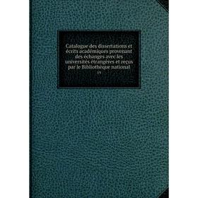 Книга Catalogue des dissertations et écrits académiques provenant des échanges avec les universités étrangères et reçus par le Bibliothèque national 1
Книга Catalogue des dissertations et écrits académiques provenant des échanges avec les universités étrangères et reçus par le Bibliothèque national 1