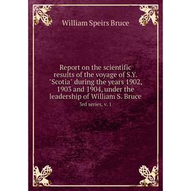 Книга Report on the scientific results of the voyage of S. Y. Scotia during the years 1902, 1903 and 1904, under the leadership of William S. Bruce 3r
Книга Report on the scientific results of the voyage of S. Y. Scotia during the years 1902, 1903 and 1904, under the leadership of William S. Bruce 3r