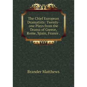 Книга The Chief European Dramatists: Twenty-one Plays from the Drama of Greece, Rome, Spain, France.
Книга The Chief European Dramatists: Twenty-one Plays from the Drama of Greece, Rome, Spain, France.