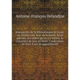 Книга manuscrits de la Bibliothèque de Lyon; ou, Notices sur leur ancienneté, leurs auteurs, les objets qu'on y a traités, le caractère de leur écritu
Книга manuscrits de la Bibliothèque de Lyon; ou, Notices sur leur ancienneté, leurs auteurs, les objets qu'on y a traités, le caractère de leur écritu