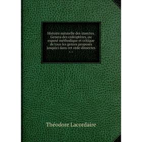 Книга Histoire naturelle des insectes. Genera des coléoptères, ou exposé méthodique et critique de tous les genres proposés jusquici dans cet orde din
Книга Histoire naturelle des insectes. Genera des coléoptères, ou exposé méthodique et critique de tous les genres proposés jusquici dans cet orde din