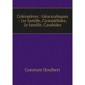 Книга Coléoptères: Géocarabiques: 1re famille, Cicinidélides, 2e famille, Carabides
Книга Coléoptères: Géocarabiques: 1re famille, Cicinidélides, 2e famille, Carabides
