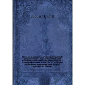 Книга Etude sur la convention d'Union internationale pour la protection des oeuvres littéraires et artistiques, suivie du texte del'avant-projet de la
Книга Etude sur la convention d'Union internationale pour la protection des oeuvres littéraires et artistiques, suivie du texte del'avant-projet de la