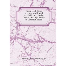 Книга Reports of Cases Argued and Ruled at Nisi Prius: In the Courts of King's Bench & Common Pleas. 1
Книга Reports of Cases Argued and Ruled at Nisi Prius: In the Courts of King's Bench & Common Pleas. 1