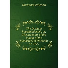Книга The Durham household book, or, The accounts of the bursar of the monastery of Durham: or, The.
Книга The Durham household book, or, The accounts of the bursar of the monastery of Durham: or, The.