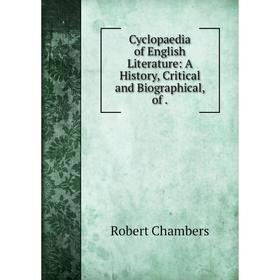 Книга Cyclopaedia of English Literature: A History, Critical and Biographical, of.
Книга Cyclopaedia of English Literature: A History, Critical and Biographical, of.