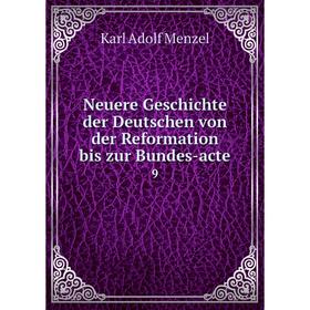 Книга Neuere Geschichte der Deutschen von der Reformation bis zur Bundes-acte 9
Книга Neuere Geschichte der Deutschen von der Reformation bis zur Bundes-acte 9