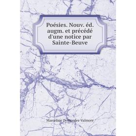 Книга Poésies. Nouv. éd. augm. et précédé d'une notice par Sainte-Beuve. Marceline Desbordes-Valmor
Книга Poésies. Nouv. éd. augm. et précédé d'une notice par Sainte-Beuve. Marceline Desbordes-Valmor