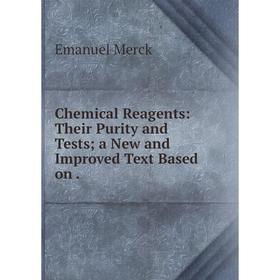 Книга Chemical Reagents: Their Purity and Tests; a New and Improved Text Based on.
Книга Chemical Reagents: Their Purity and Tests; a New and Improved Text Based on.