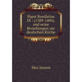 Книга Papst Bonifatius IX: (1389-1404), und seine Beziehungen zur deutschen Kirche
Книга Papst Bonifatius IX: (1389-1404), und seine Beziehungen zur deutschen Kirche