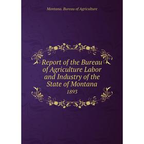 Книга Report of the Bureau of Agriculture Labor and Industry of the State of Montana1893. Montana. Bureau
Книга Report of the Bureau of Agriculture Labor and Industry of the State of Montana1893. Montana. Bureau