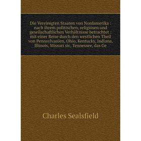 Книга Die Vereinigten Staaten von Nordamerika : nach ihrem politischen, religiösen und gesellschaftlichen Verhältnisse betrachtet : mit einer Reise du
Книга Die Vereinigten Staaten von Nordamerika : nach ihrem politischen, religiösen und gesellschaftlichen Verhältnisse betrachtet : mit einer Reise du