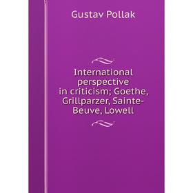 Книга International perspective in criticism; Goethe, Grillparzer, Sainte-Beuve, Lowell
Книга International perspective in criticism; Goethe, Grillparzer, Sainte-Beuve, Lowell