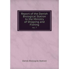 Книга Report of the Danish Biological Station to the Ministry of Shipping and Fishingno. 7. Dansk Biologi
Книга Report of the Danish Biological Station to the Ministry of Shipping and Fishingno. 7. Dansk Biologi