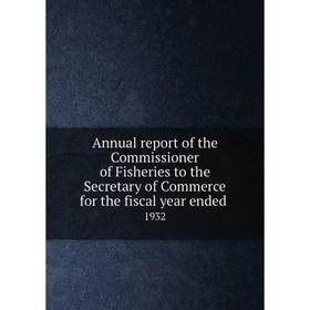 Книга Annual report of the Commissioner of Fisheries to the Secretary of Commerce for the fiscal year ended 1932
Книга Annual report of the Commissioner of Fisheries to the Secretary of Commerce for the fiscal year ended 1932