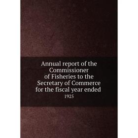 Книга Annual report of the Commissioner of Fisheries to the Secretary of Commerce for the fiscal year ended 1925
Книга Annual report of the Commissioner of Fisheries to the Secretary of Commerce for the fiscal year ended 1925