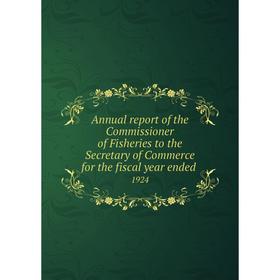 Книга Annual report of the Commissioner of Fisheries to the Secretary of Commerce for the fiscal year ended 1924
Книга Annual report of the Commissioner of Fisheries to the Secretary of Commerce for the fiscal year ended 1924