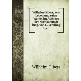 Книга Wilhelm Olbers, sein Leben und seine Werke. Im Auftrage der Nachkommen hrsg. von C. Schilling 2, pt.1
Книга Wilhelm Olbers, sein Leben und seine Werke. Im Auftrage der Nachkommen hrsg. von C. Schilling 2, pt.1