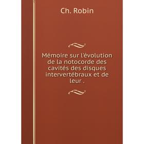 Книга Mémoire sur l'évolution de la notocorde des cavités des disques intervertébraux et de leur
Книга Mémoire sur l'évolution de la notocorde des cavités des disques intervertébraux et de leur