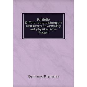Книга Partielle Differentialgleichungen und der en Anwendung auf physikalische Fragen
Книга Partielle Differentialgleichungen und der en Anwendung auf physikalische Fragen