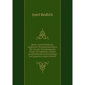 Книга Recht und Technik des englischen Parlamentarismus. Die Geschäftsordnung des House of commons in ihrer geschichtlichen Entwicklung und gegenwär
Книга Recht und Technik des englischen Parlamentarismus. Die Geschäftsordnung des House of commons in ihrer geschichtlichen Entwicklung und gegenwär