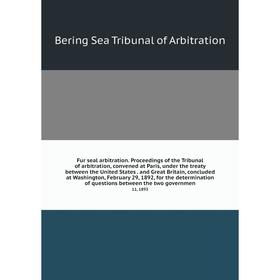 Книга Fur seal arbitration. Proceedings of the Tribunal of arbitration, convened at Paris, under the treaty between the United States. and Great Brita
Книга Fur seal arbitration. Proceedings of the Tribunal of arbitration, convened at Paris, under the treaty between the United States. and Great Brita