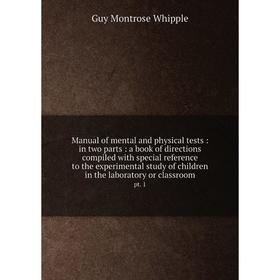 Книга Manual of mental and physical tests: in two Parts: a book of directions compiled with special reference to the experimental study of children
Книга Manual of mental and physical tests: in two Parts: a book of directions compiled with special reference to the experimental study of children