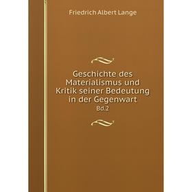 Книга Geschichte des Materialismus und Kritik seiner Bedeutung in der GegenwartBd.2
Книга Geschichte des Materialismus und Kritik seiner Bedeutung in der GegenwartBd.2