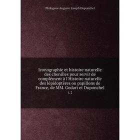 Книга Iconographie et histoire naturelle des chenilles pour servir de complément à l'Histoire naturelle des lépidoptères ou papillons de France, de MM
Книга Iconographie et histoire naturelle des chenilles pour servir de complément à l'Histoire naturelle des lépidoptères ou papillons de France, de MM