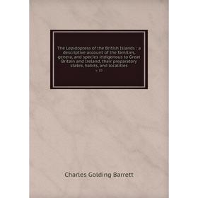 Книга The Lepidoptera of the British Islands: a descriptive account of the families, genera, and species indigenous to Great Britain and Ireland, thei
Книга The Lepidoptera of the British Islands: a descriptive account of the families, genera, and species indigenous to Great Britain and Ireland, thei