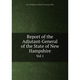 Книга Report of the Adjutant-General of the State of New HampshireVol 1. New Hampshire. Adjutant-General'
Книга Report of the Adjutant-General of the State of New HampshireVol 1. New Hampshire. Adjutant-General'