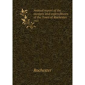Книга Annual report of the receipts and expenditures of the Town of Rochester 1912
Книга Annual report of the receipts and expenditures of the Town of Rochester 1912