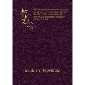 Книга Recueil des représentations faites à S.M.I. par les représentans états des dix provinces des Pays-Bas autrichiens assembles, édité par l'abbé
Книга Recueil des représentations faites à S.M.I. par les représentans états des dix provinces des Pays-Bas autrichiens assembles, édité par l'abbé