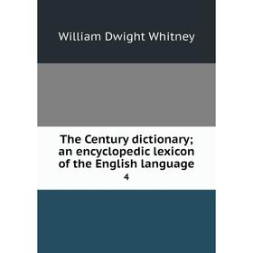 Книга The Century dictionary; an encyclopedic lexicon of the English language4. Whitney William Dwight
Книга The Century dictionary; an encyclopedic lexicon of the English language4. Whitney William Dwight
