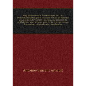 Книга Biographie nouvelle des contemporains; ou, Dictionnaire historique et raisonné de tous les hommes qui, depuis la Révolution française, leurs écr
Книга Biographie nouvelle des contemporains; ou, Dictionnaire historique et raisonné de tous les hommes qui, depuis la Révolution française, leurs écr